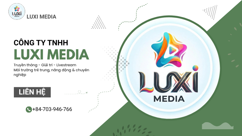 Công Ty TNHH Truyền Thông & Giải Trí Luxi Media