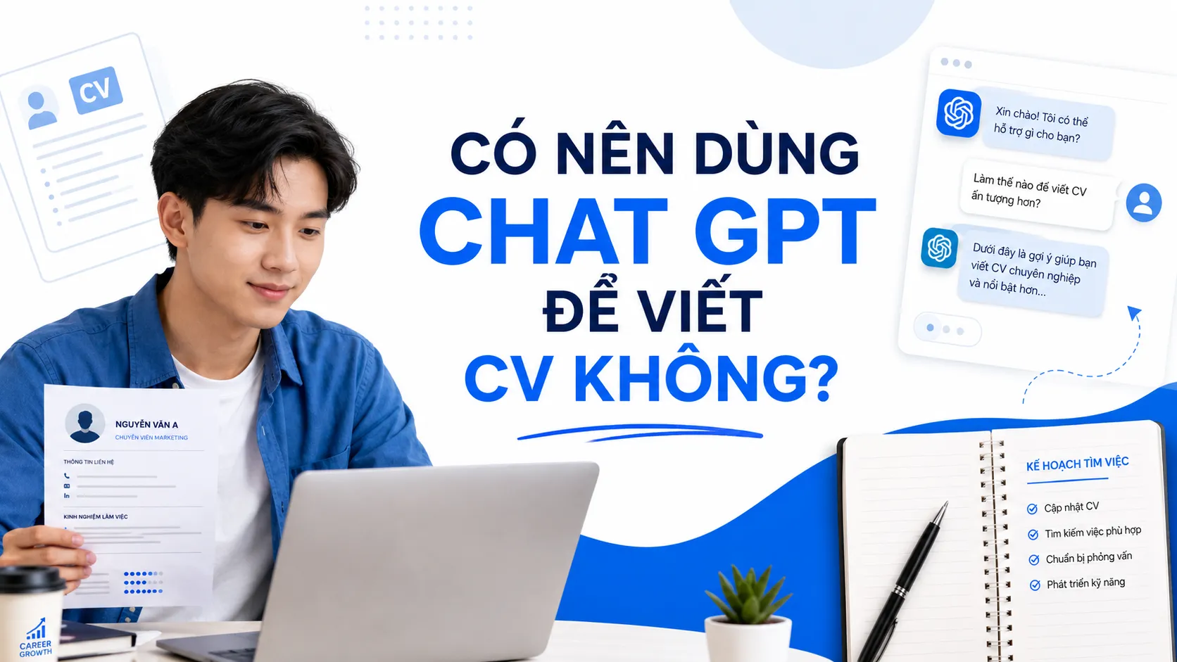 Có Nên Dùng Chat GPT Viết CV Không? Cách Dùng AI Để Hỗ Trợ Tìm Việc Hiệu Quả